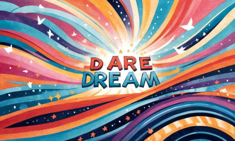 What Does Dare To Dream Mean?